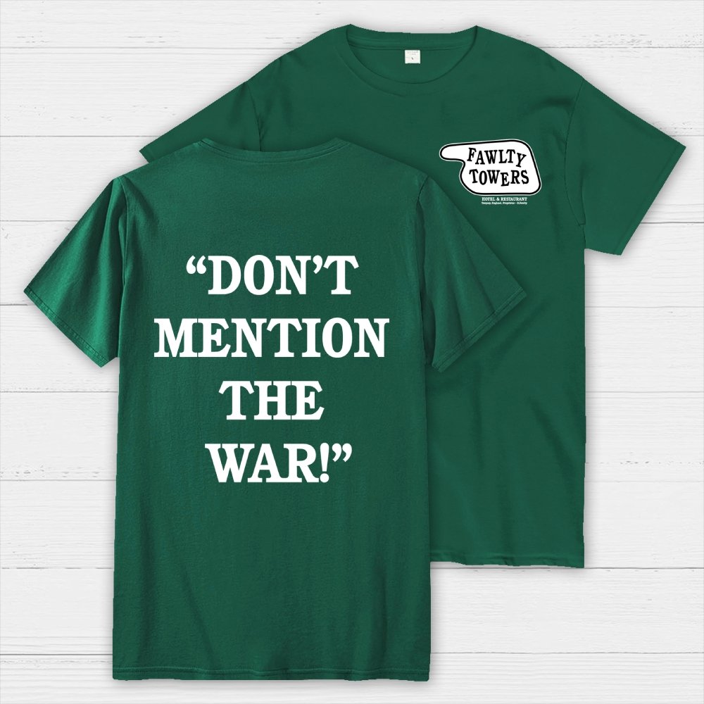 Don’t Mention The War Front And Back Printing Geek T-Shirt