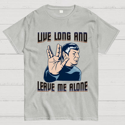 Live Long and Let Me Be Geek T-Shirt