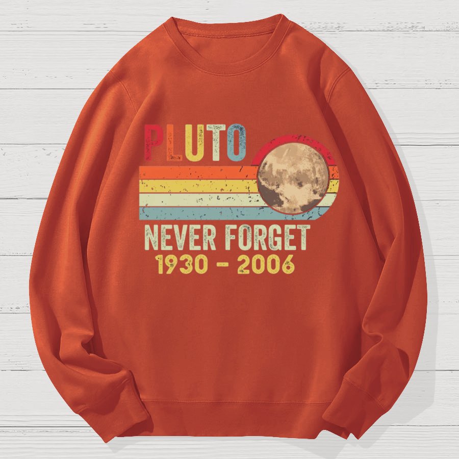 Pluto Never Forget - Funny Science Geek Cotton Sweatshirt