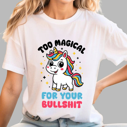 Too Magical For Your Bullshit Geek T-Shirt