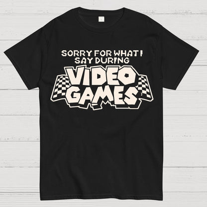 Sorry Video Games Geek T-Shirt