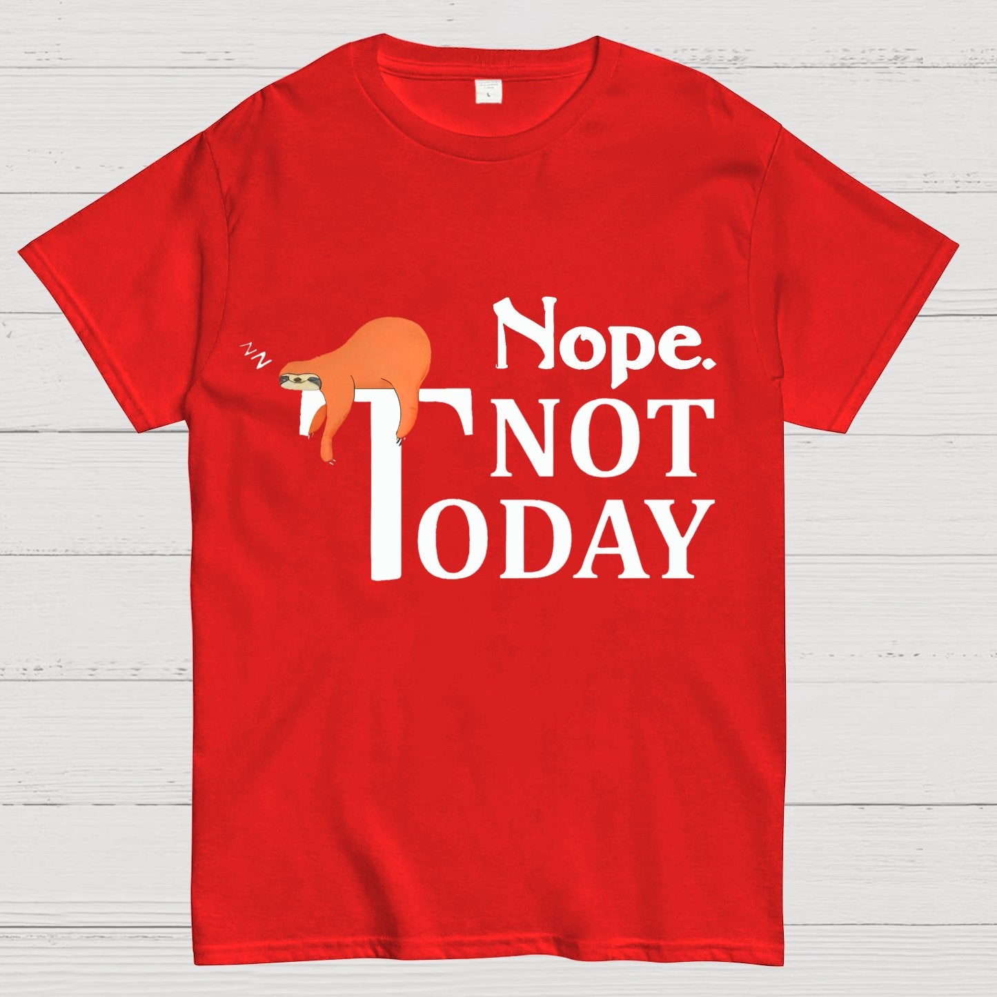 Nope Not Today Funny Geek T-Shirt