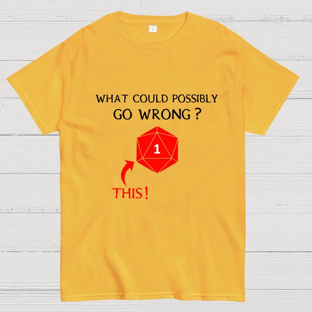 What Could Possibly Go Wrong Question Mark Geek T-Shirt