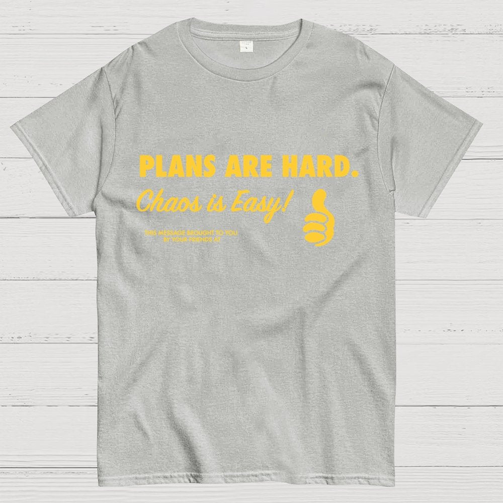 Chaos is Easy Geek T-Shirt