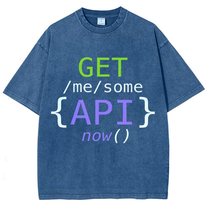 Get Me Some Api Now I Made an API for That Vintage Distressed T-shirt