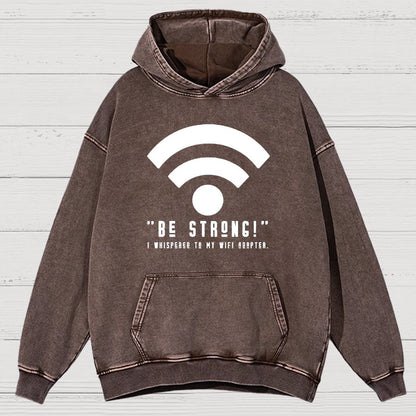 Be Strong Wifi Funny Vintage Distressed Hoodie