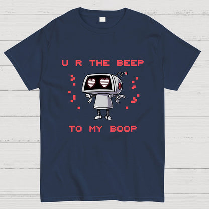 U R The Beep To My Boop Geeky T-Shirt