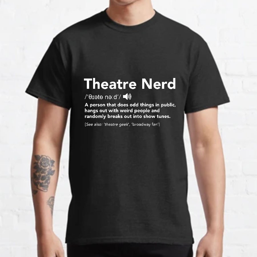 Funny Theatre Nerd T-Shirt