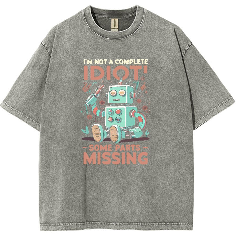 I'm Not A Complete Idiot, Some Parts Are Missing Vintage Distressed T-shirt