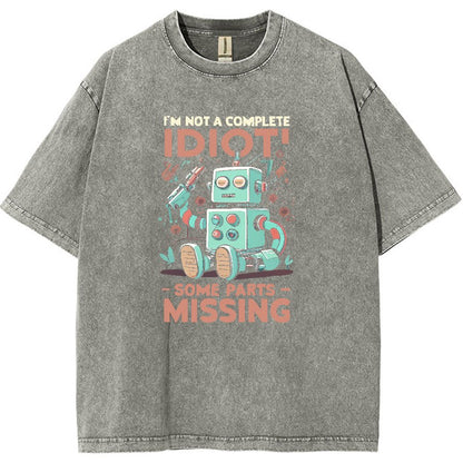 I'm Not A Complete Idiot, Some Parts Are Missing Vintage Distressed T-shirt
