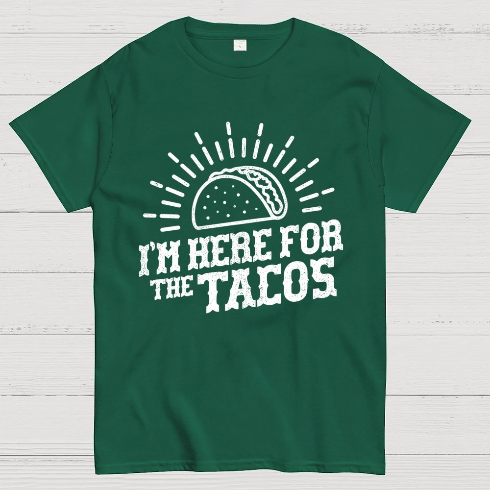 I'm Here For The Tacos Geek T-Shirt