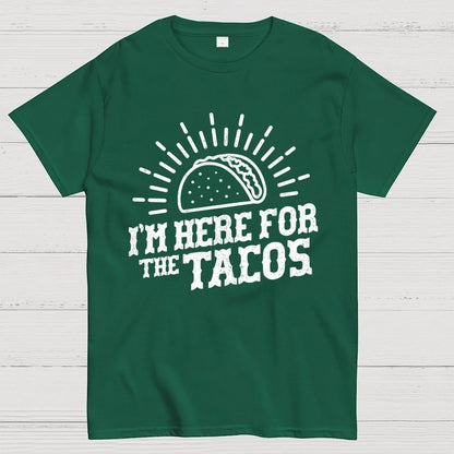 I'm Here For The Tacos Geek T-Shirt