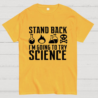 Stand Back I'm Going to Try Science Geek T-Shirt