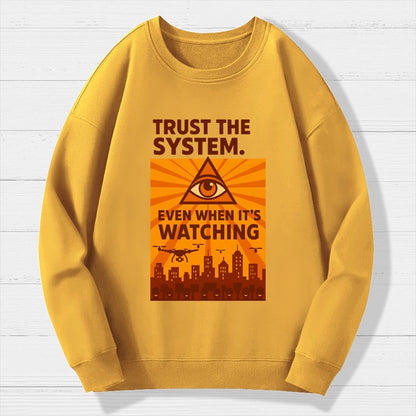 Trust The System - Dystopian Surveillance Geek Cotton Sweatshirt