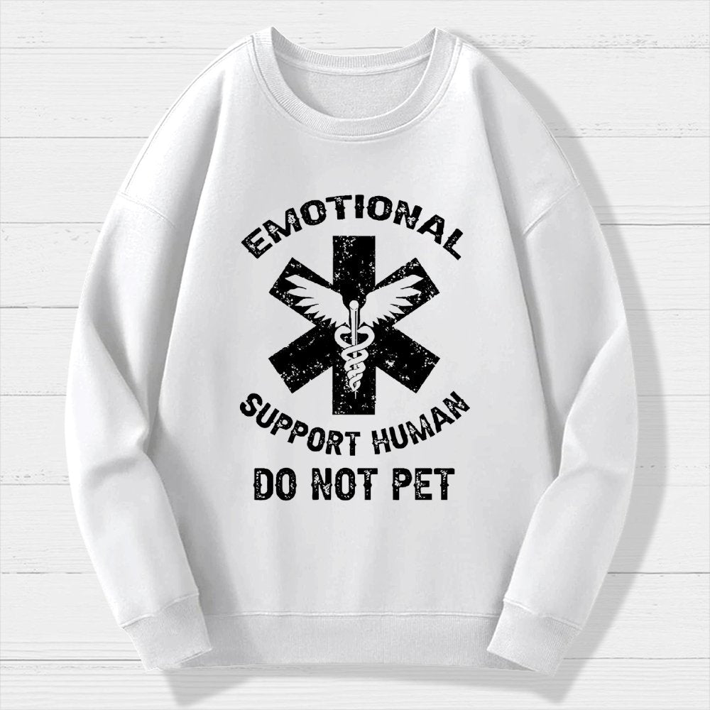 Emotional Support Human Do Not Pet Geek Cotton Sweatshirt
