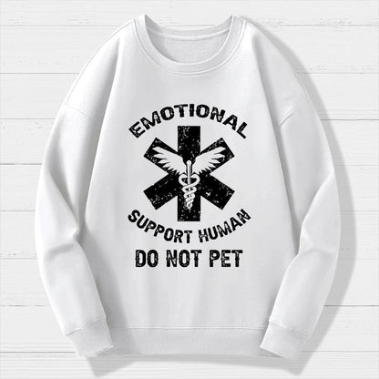Emotional Support Human Do Not Pet Geek Cotton Sweatshirt