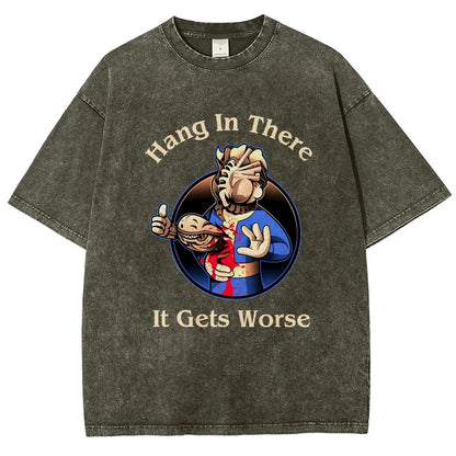 Hang In There It Gets Worse  Vintage Distressed T-shirt