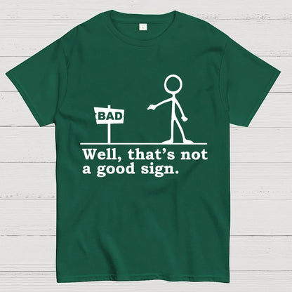 Well That's Not A Good Sign Geek T-Shirt