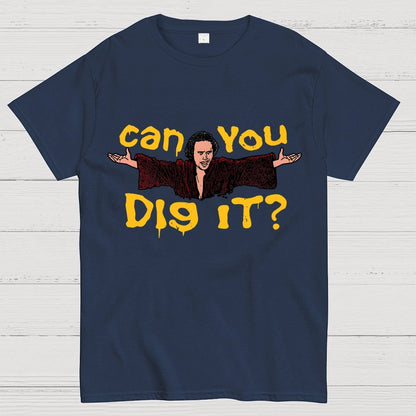 Can You Dig It？Geek T-Shirt