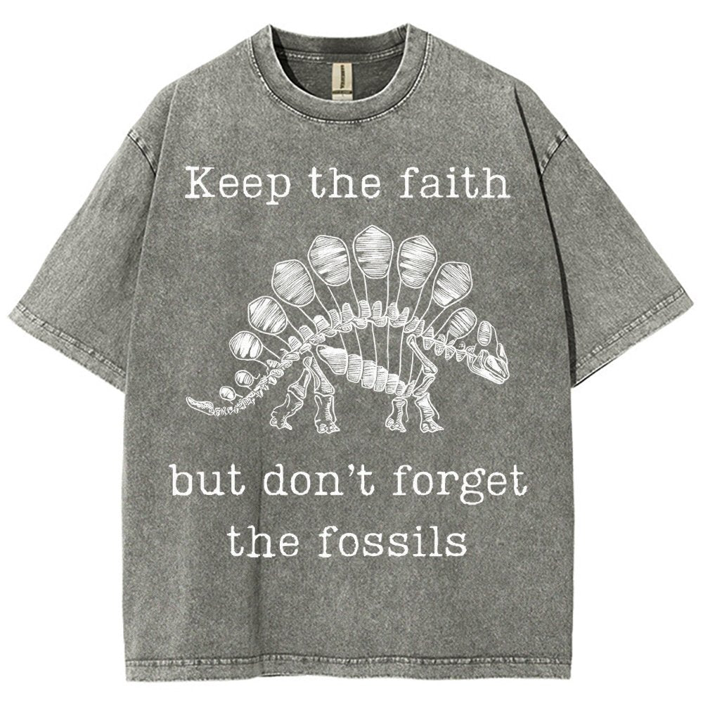 Keep The Faith But Don't Forget the Fossils Vintage Distressed T-shirt