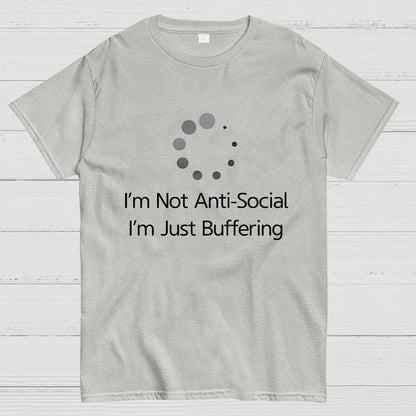 I'm Not Anti-Social, I'm Just Buffering Geeky T-Shirt