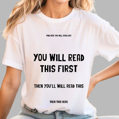 Psychology of Graphic Design This Here You Will Read Last You Will Read This First Then This Here Geek T-Shirt