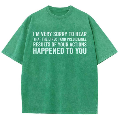 I'm Very Sorry To Hear That Is Consequences Vintage Distressed T-shirt