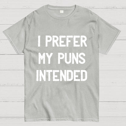 I Prefer My Puns Intended Geeky T-Shirt