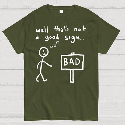 Not A Good Sign Geek T-Shirt