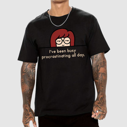 Busy Procrastinating. Sarcasm Geek T-Shirt