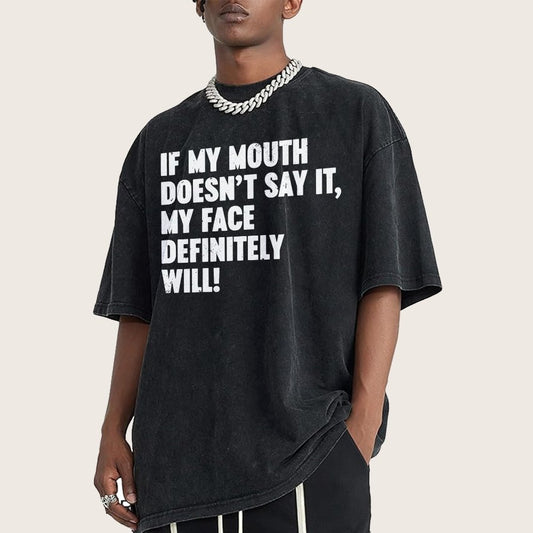 If My Mouth Doesn't Say It My Face Definitely Will  Vintage Distressed T-shirt