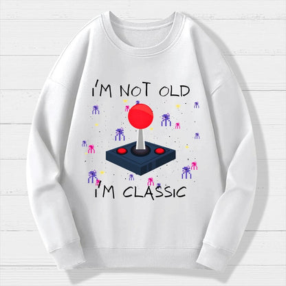 I'm Not Old  I'm Classic Video Game Geek Cotton Sweatshirt