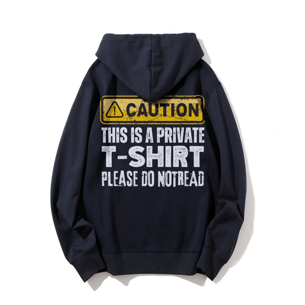 This Is A Private T-shirt Please Do Not Read Printed Back Unisex Cotton Hoodie