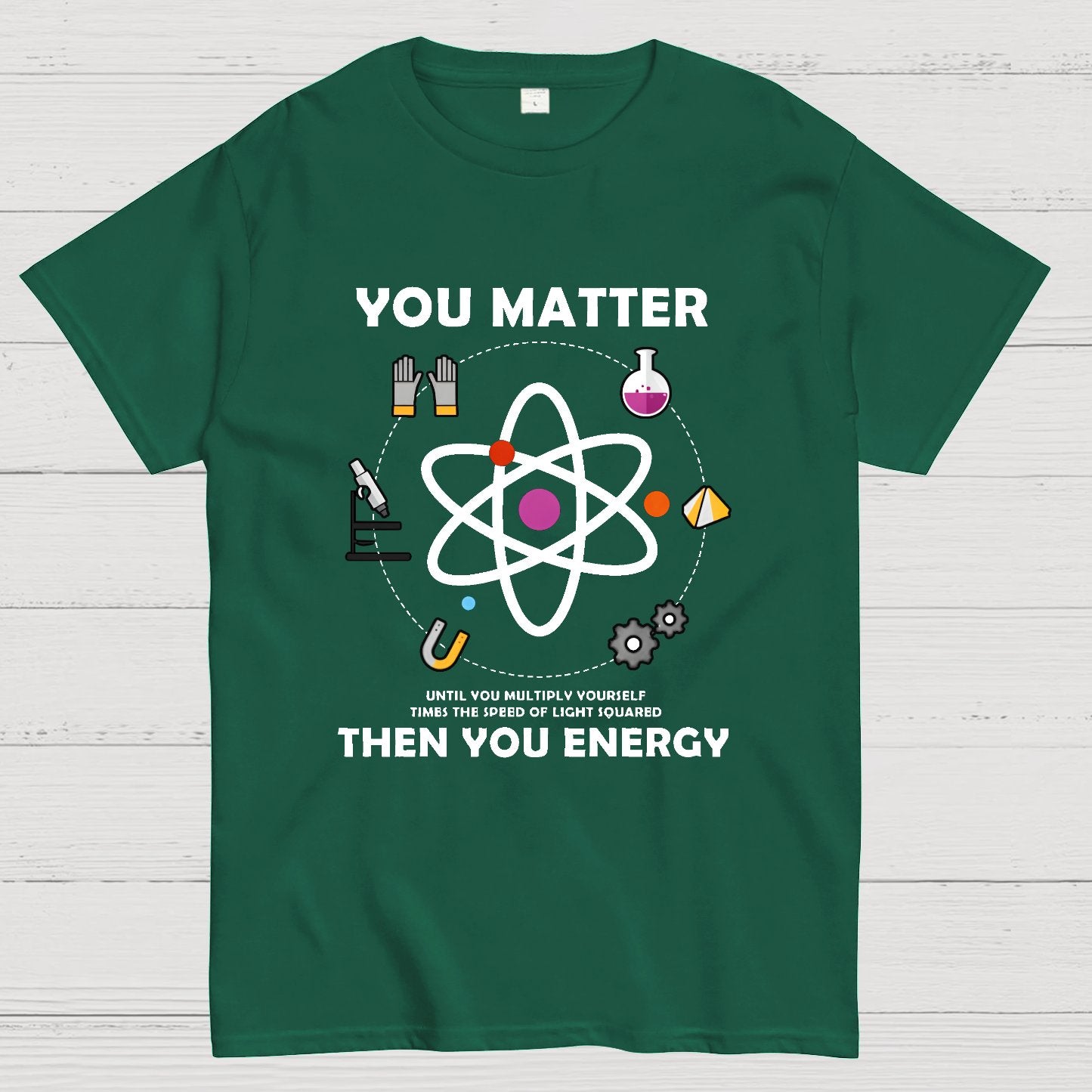 You Matter Then You Energy Geeky T-Shirt