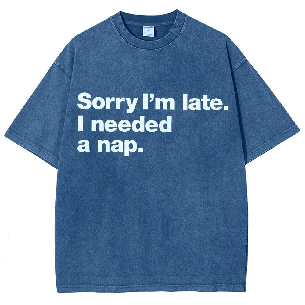 Sorry I'm Late I Needed A Nap Vintage Distressed T-shirt