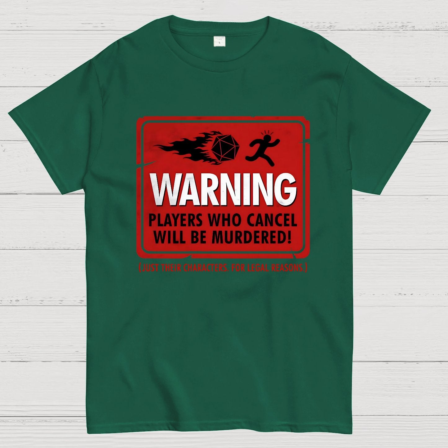 Warning Players Who Cancel Will Be Murdered! Geek T-Shirt