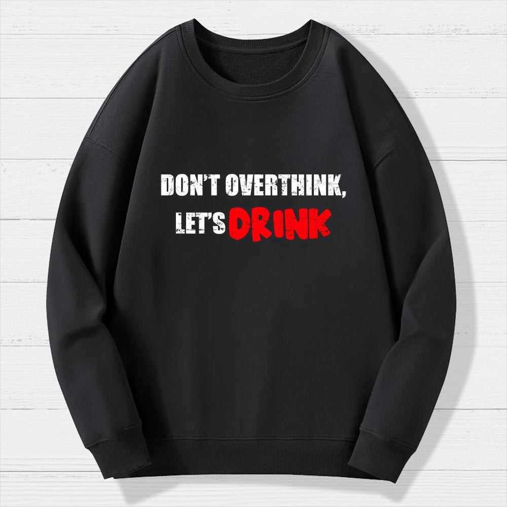 Let's Drink Geek Cotton Sweatshirt