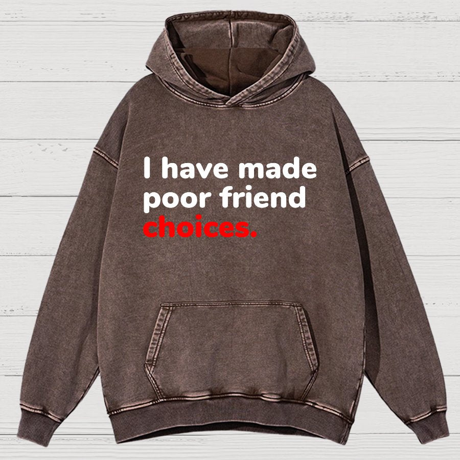 I Have Made Poor Friend Choices Vintage Distressed Hoodie
