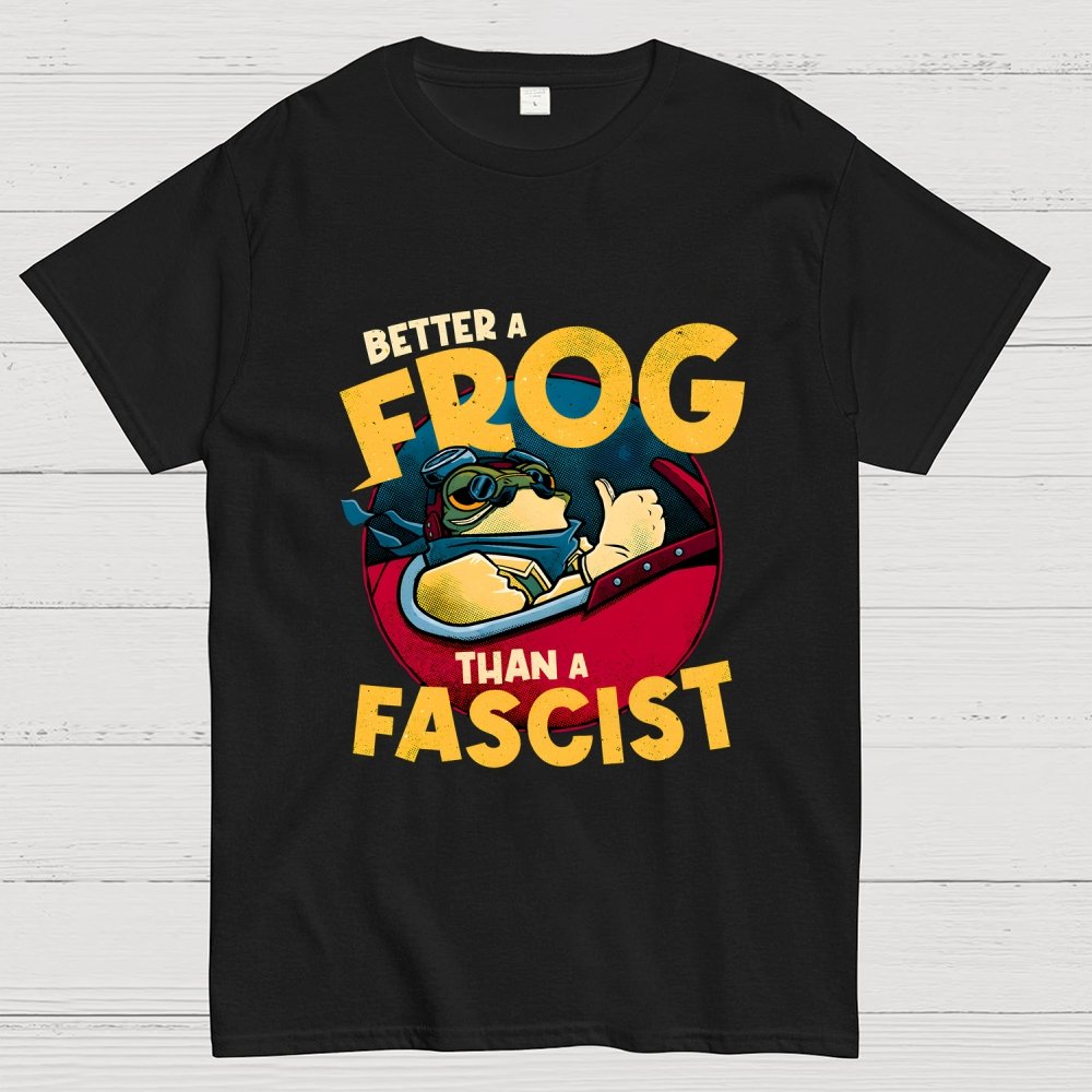 Better A Frog Than A Fascist Geek T-Shirt