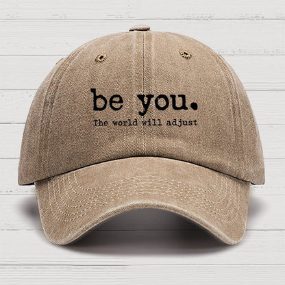 Be You The World Will Adjust Cotton Hat