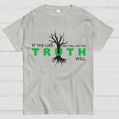 If The Lies Don't Kill You The Truth Will Geek T-Shirt