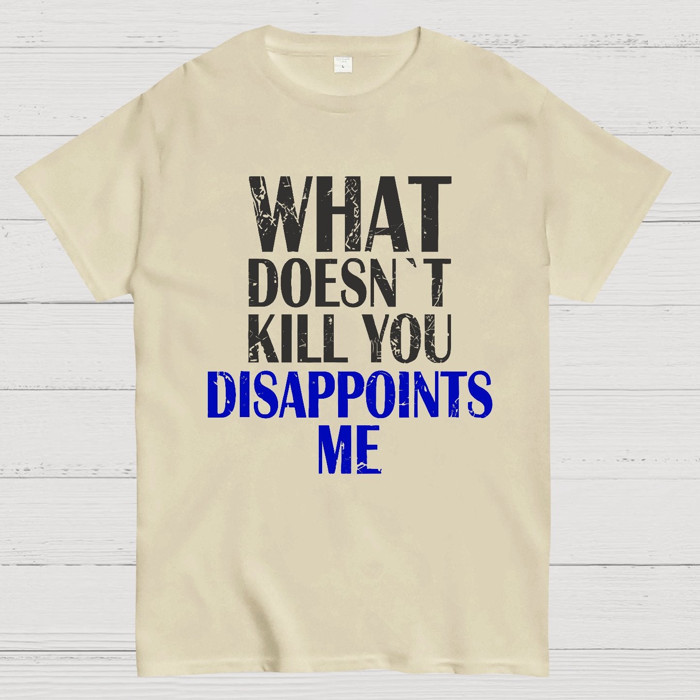 What Doesn't Kill You Disappoints Me Nerdy T-Shirt