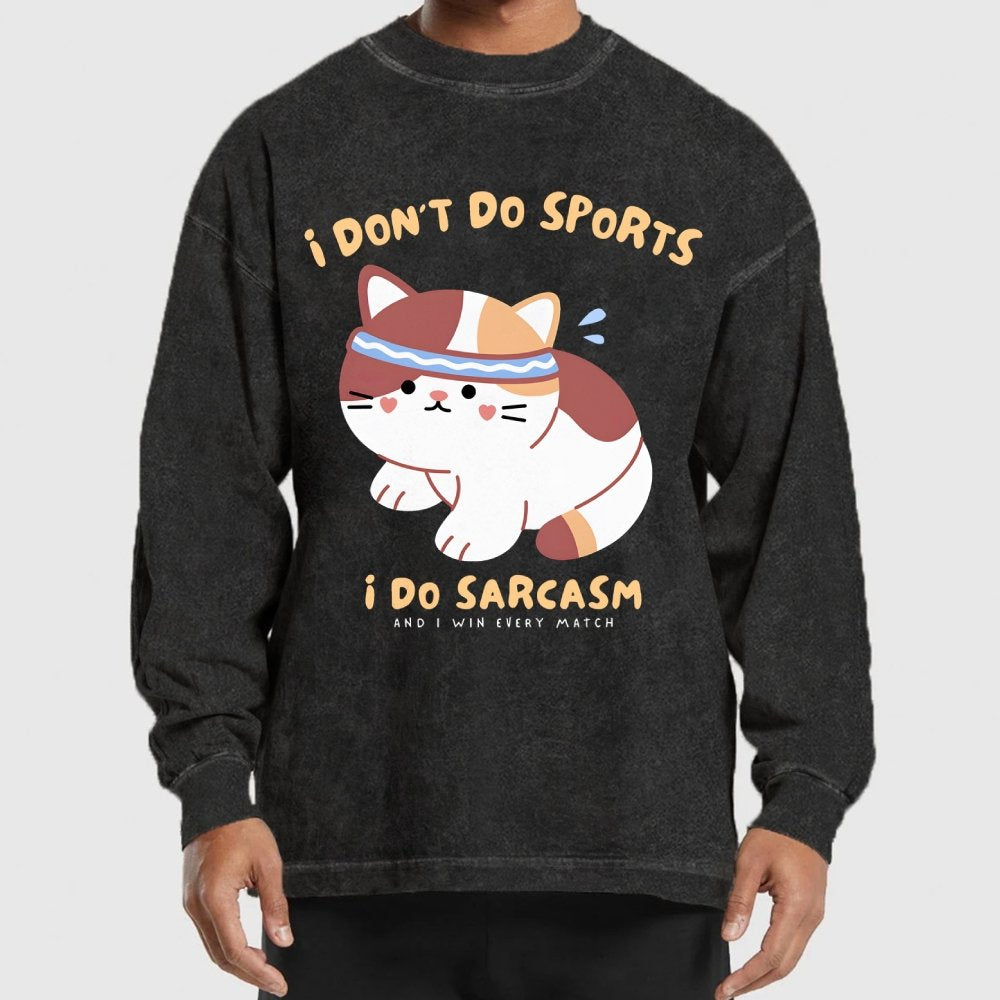 I Don't Do Sports I Do Sarcasm Washed Long Sleeve Tee 2509001448