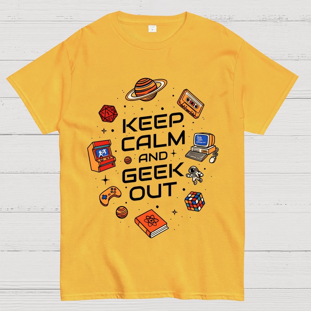 Keep Calm And Geek Out Geek T-Shirt