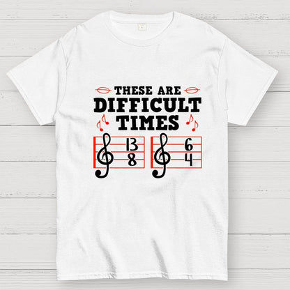 These Are Difficult Times Geek T-Shirt