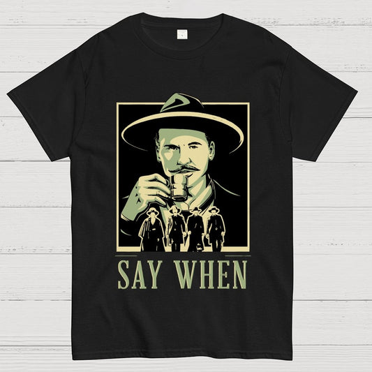 Say When Geek T-Shirt