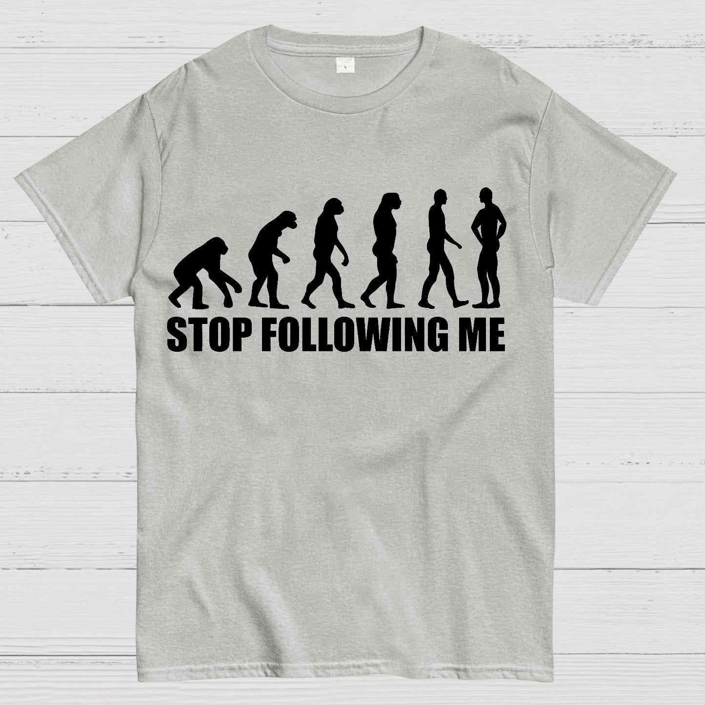 Stop Following Me Evolution Funny Geek T-Shirt