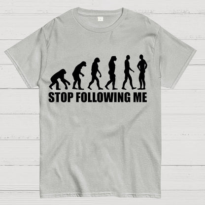 Stop Following Me Evolution Funny Geek T-Shirt