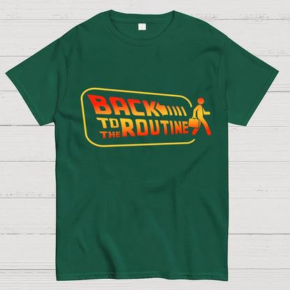 Back to the routine Geek T-Shirt