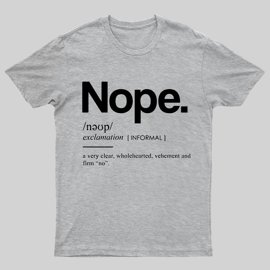 Nope Definition Geeky T-Shirt